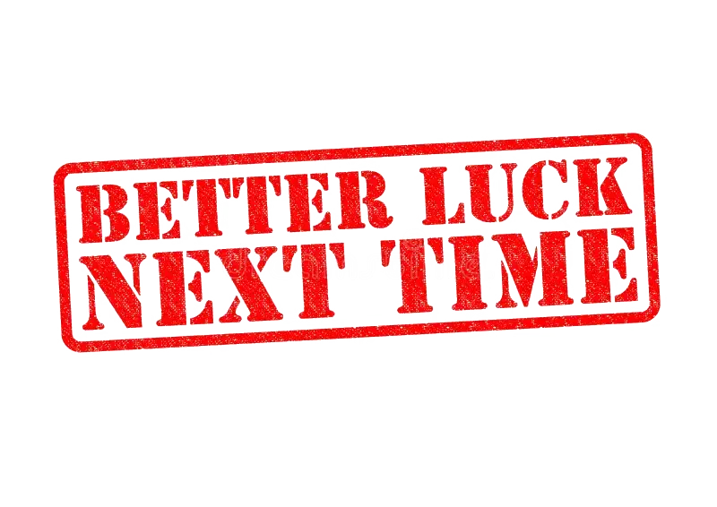 Better Luck Next Time